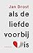 Als de liefde voorbij is by Jan Drost