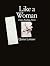 Like a Woman by Quinn Latimer