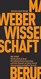 Wissenschaft als Beruf: Eine Debatte Wissenschaft als Beruf: Eine Debatte