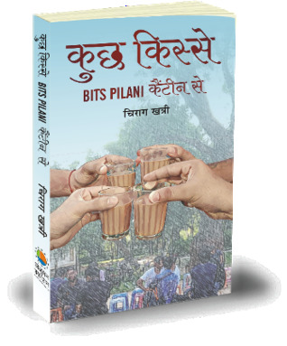 "Kuchh Kisse- BITS Pilani Canteen se"
