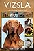 Vizsla: The Complete Owners Guide