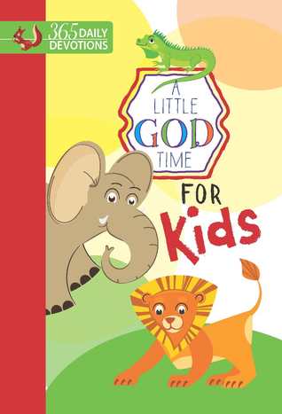 A Little God Time for Kids: 365 Daily Devotions (Hardcover)– Motivational Devotionals for Kids Ages 4-7, Perfect Gift for Children, Birthdays, Communion, and More