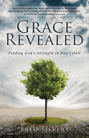 Grace Revealed: Finding God’s Strength in Any Crisis