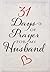 31 Days of Prayer for My Husband by The Great Commandment Network
