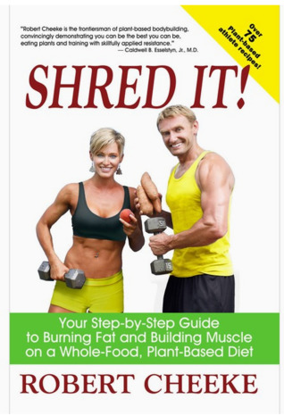 Shred It!: Your Step-by-Step Guide to Burning Fat and Building Muscle on a Whole-Food, Plant-Based Diet (Paperback)