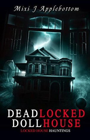 Deadlocked Dollhouse (Locked House Hauntings #1)