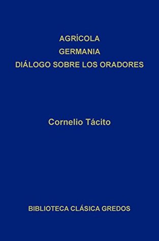 Portada de Agrícola. Germania. Diálogo sobre los oradores, de Tacitus