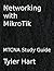 Networking with MikroTik: M...