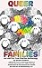Queer Families: An LGBTQ+ T...