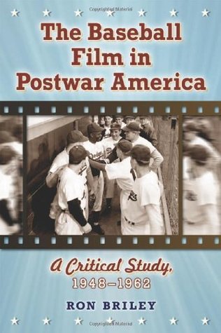 The Baseball Film in Postwar America: A Critical Study, 1948–1962 (Kindle Edition)