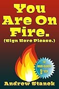 You Are On Fire. (Sign Here Please)