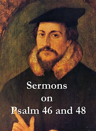 Sermons on Psalm 46 and 48