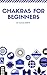 Chakras For Beginners: A Gr...