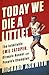 Today We Die a Little!: The Inimitable Emil Zátopek, the Greatest Olympic Runner of All Time