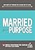 Married for a Purpose: New ...