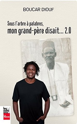 Sous l'arbre à palabres, mon grand-père disait... 2.0 (Kindle Edition)
