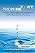 From Me to We: The Five Transformational Commitments Required to Rescue the Planet, Your Organization, and Your Life