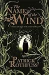 The Name of the Wind (The Kingkiller Chronicle, #1) The Name of the Wind
