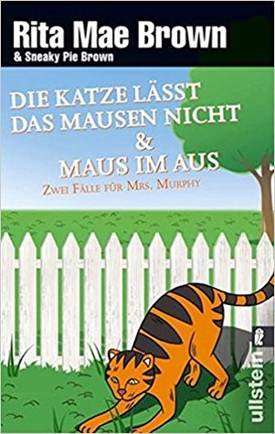 Die Katze lässt das Mausen nicht / Maus im Aus: Ein Fall für Mrs. Murphy (Catch As Cat Can/Tail Of The Tip-Off (Mrs. Murphy, #10-11))