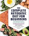 The Complete Ketogenic Diet for Beginners by Amy Ramos