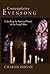 Contemplative Evensong: Unlocking the Spiritual Power of the Sung Office