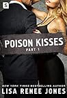 Poison Kisses by Lisa Renee Jones Poison Kisses by Lisa Renee Jones