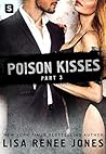Poison Kisses by Lisa Renee Jones Poison Kisses by Lisa Renee Jones