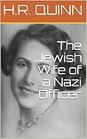 The Jewish Wife of a Nazi Officer The Jewish Wife of a Nazi Officer