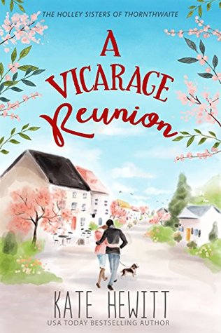 A Vicarage Reunion (The Holley Sisters of Thornthwaite, #2)