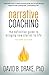 Narrative Coaching: The Definitive Guide to Bringing New Stories to Life