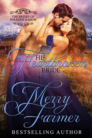 His Heartbroken Bride (The Brides of Paradise Ranch, #4)