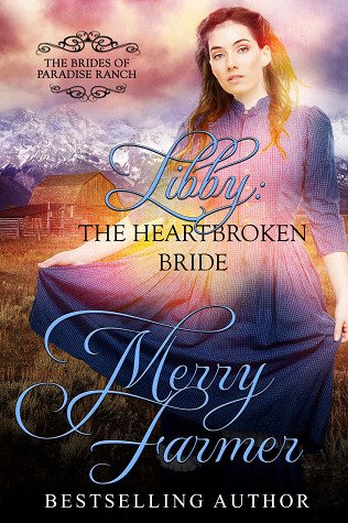 Libby: The Heartbroken Bride (The Brides of Paradise Ranch, #4)