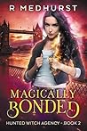Magically Bonded by Rachel Medhurst