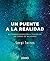 Un puente a la realidad by Sergi Torres