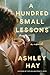 A Hundred Small Lessons