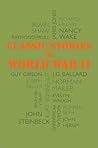 Classic Stories of World War II by John Steinbeck Classic Stories of World War II by John Steinbeck