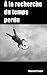 A la recherche du temps perdu (les sept volumes) (French Edition)