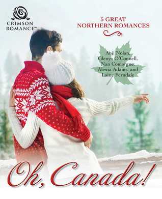 Oh, Canada!: 5 Great Northern Romances