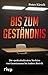 Bis Zum Geständnis - Die spektakulärsten Verhöre von Guantana... by Peter Kirsch