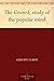 The Crowd; study of the popular mind by Gustave Le Bon