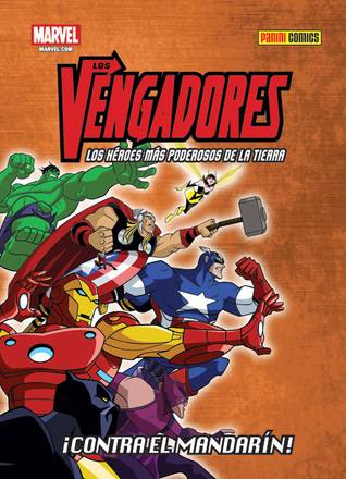 ¡Contra el Mandarín! (Los Vengadores: Los héroes más poderosos de la Tierra #3)
