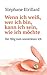 Wenn ich weiß, wer ich bin, kann ich sein, wie ich möchte: Der Weg zum souveränen Ich (German Edition)