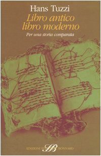 Libro antico, libro moderno: Per una storia comparata (Paperback)