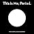 This Is Me, Period.: The Ar...