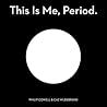 This Is Me, Period.: The Art, Pleasures, and Playfulness of Punctuation This Is Me, Period.: The Art, Pleasures, and Playfulness of Punctuation