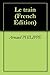 Le train (French Edition)