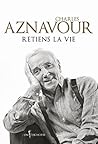 Retiens la vie (provisoire) by Charles Aznavour