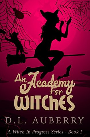 An Academy For Witches (A Witch In Progress Cozy Mystery Book 1)