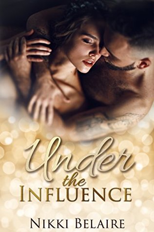 Under the Influence (Kindle Edition)