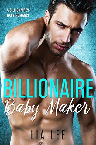 Billionaire Baby Maker (Kindle Edition)
